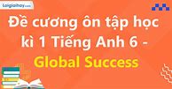 Đề Cương Ôn Tập Giữa Kì 1 Anh 6 Global Success