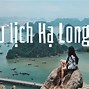 Gia Đình Em Có Kế Hoạch Đi Du Lịch Thành Phố Hạ Long