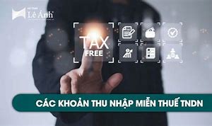 Thu Nhập Miễn Thuế Tndn Gồm Các Khoản Nào